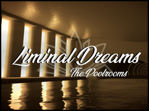 Liminal Dreams˸ The Poolrooms