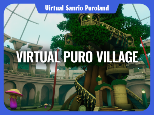VIRTUALPUROVILLAGE【VirtualSanrioPuroland】