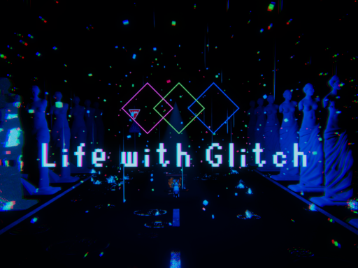 Life with Glitch