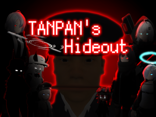 TANPAN's Hideout