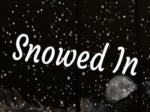 Snowed In