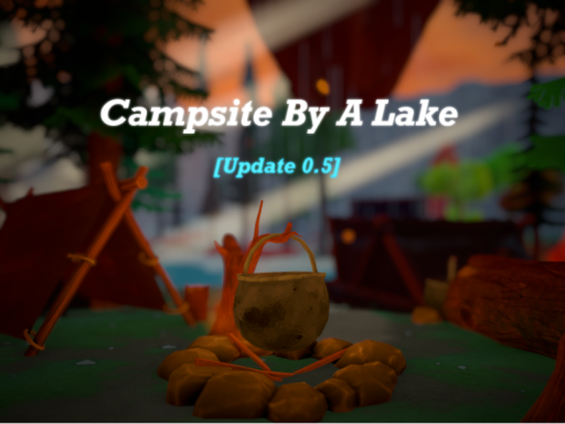 ［UPDATE 0․5］ Campsite by a Lake