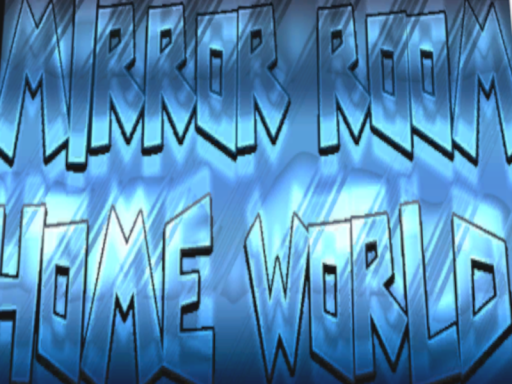 Mirror Room Home World
