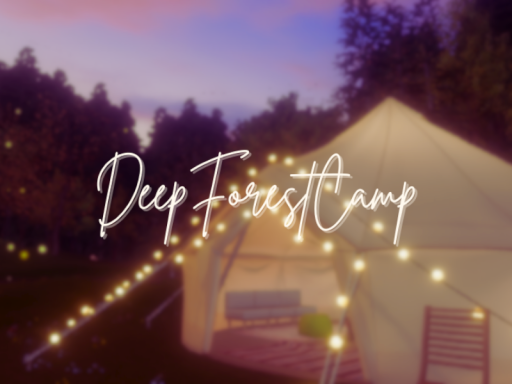 森奥のキャンプ場 ~ Deep Forest Camp ~