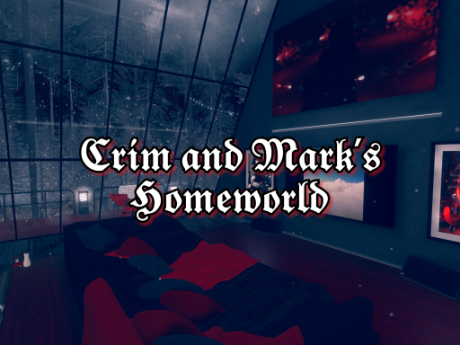 Crim and Mark's Homeworld