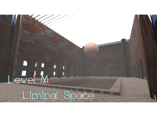 Level M Liminal Space