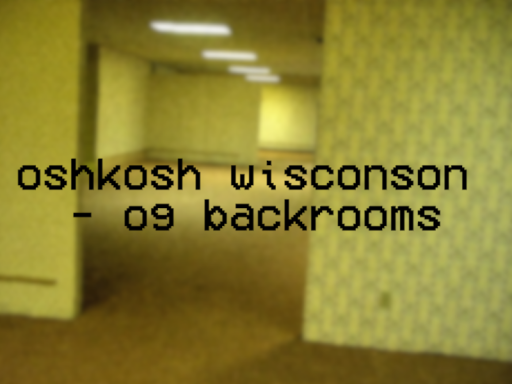 oshkosh wisconsin - og backrooms