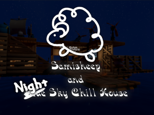 サミシープと夜空のチルハウス ~ chill raft ~