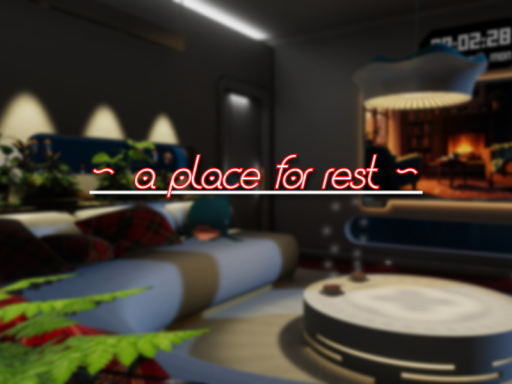 ~A place for rest~