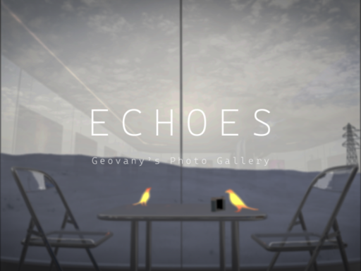 「ECHOES」 - Photo Gallery