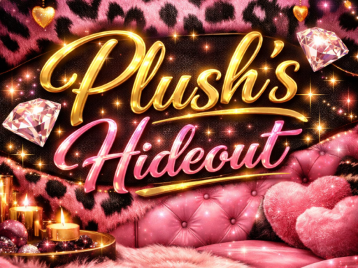 Plush's Hideout