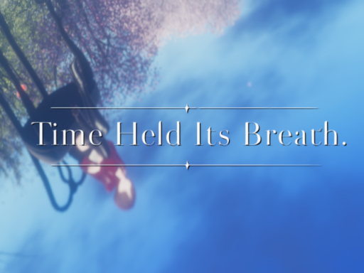 Time Held Its Breath