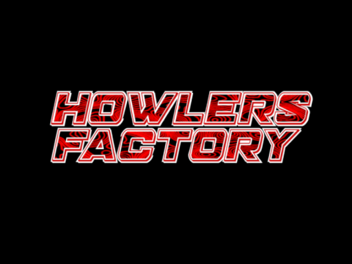 HOWLERS FACTORY v1․2