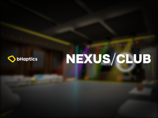 bHaptics Nexus Club