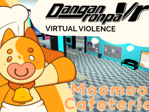 Moomoo Cafeteria ｜ Danganronpa VR˸ Virtual Violence