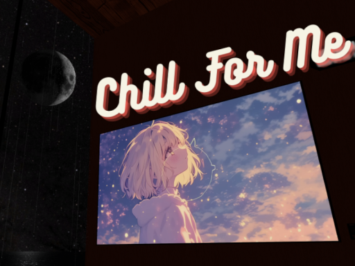 Chill for me