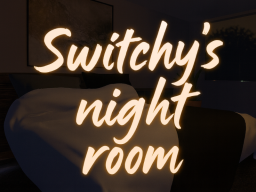 Switchy's Night Room