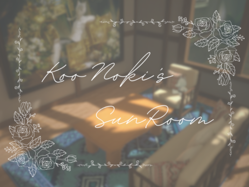 KooNoki's SunRoom
