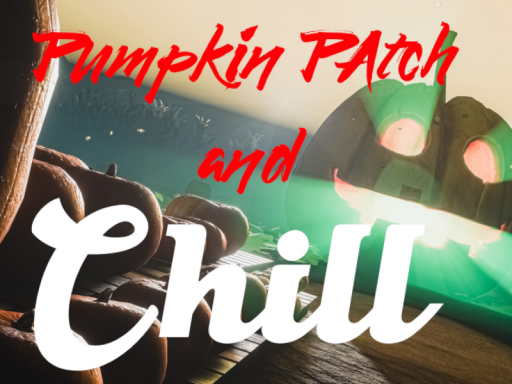 Pumpkin Patch ＆ Chill
