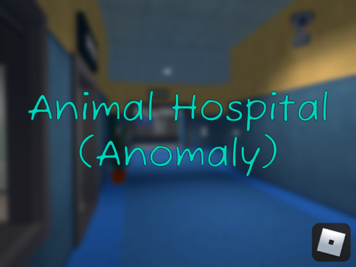 Animal Hospital （Anomaly） - Roblox