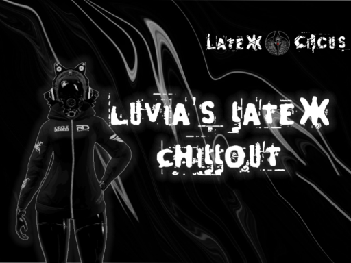Luvia's Latex Chillout