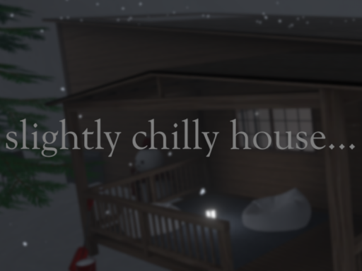 slightly chilly house․․․