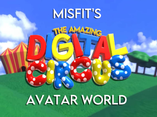 Misfit's Digital Circus Avatar World