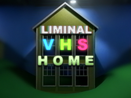 Liminal VHS Home