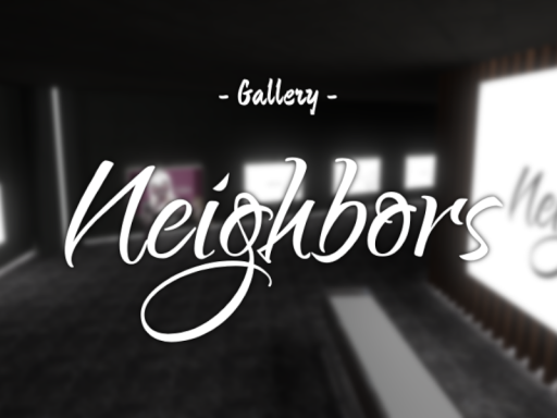 Gallery -Neighbors-