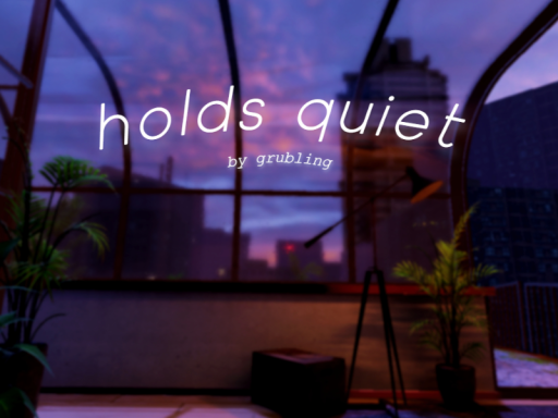 holds quiet