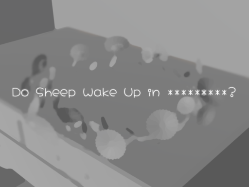 Do Sheep Wake Up in ∗∗∗∗∗∗∗∗∗?