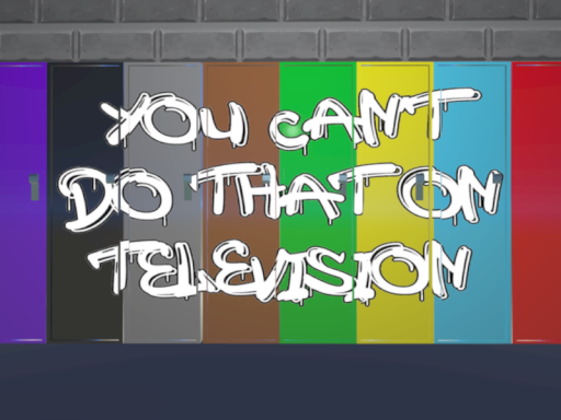 You Can't Do That on Television VR