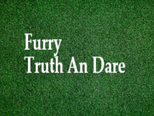 Furry Truth An Dare （STILL IN WIP）
