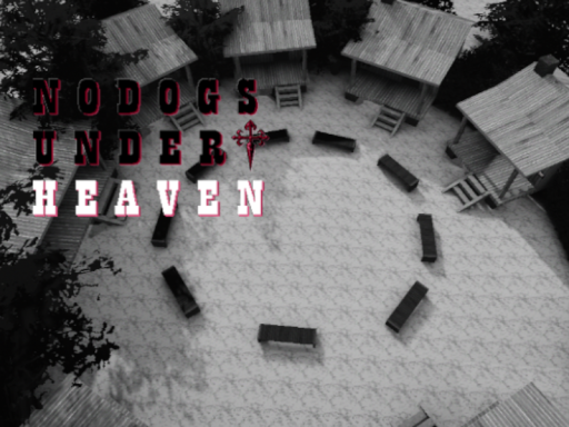 No Dogs Under Heaven （CABIN UPDATE） WIP