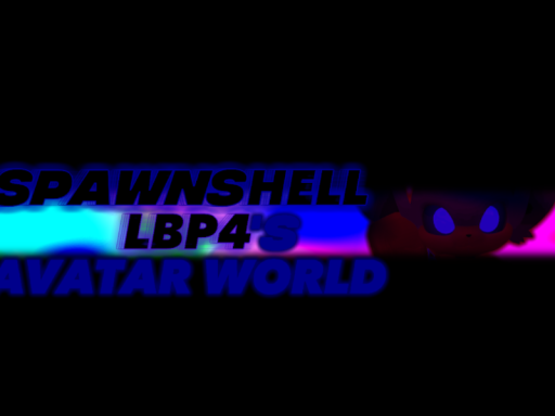 Spawnshell LBP4's Avatar World