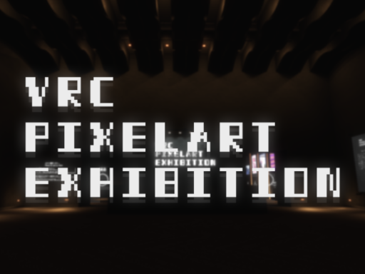 VRC PIXELART EXHIBITION