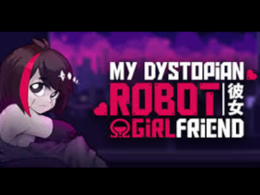 project my dystopian robot gf