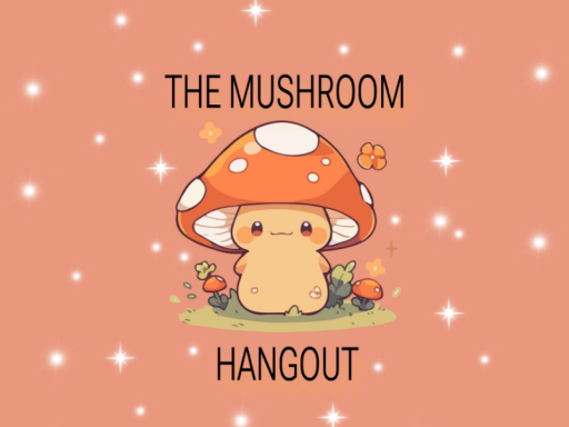 The Mushroom Hangout