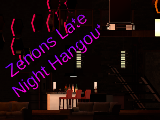 Zenon's Late night Hangout