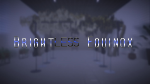 Brightless Equinox