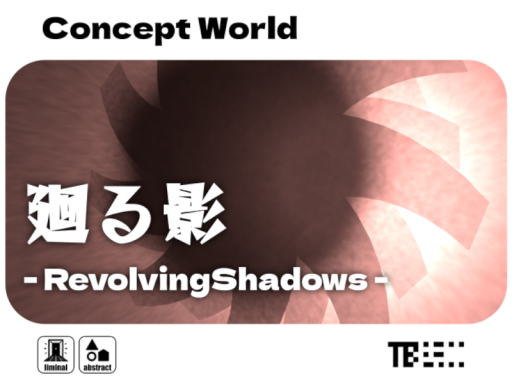 廻る影 ⁄ Revolving Shadows