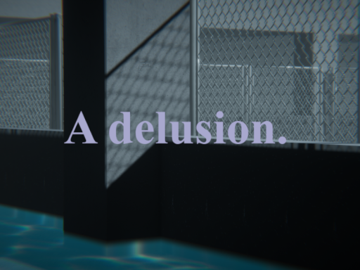 A delusion․