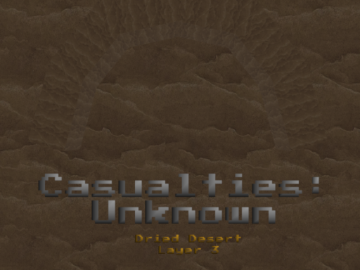 Dried Desert［Layer 3］ （Casualties Unknown）