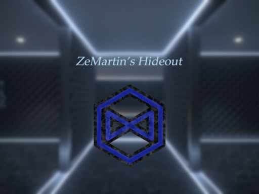 ZeMartin's Hideout