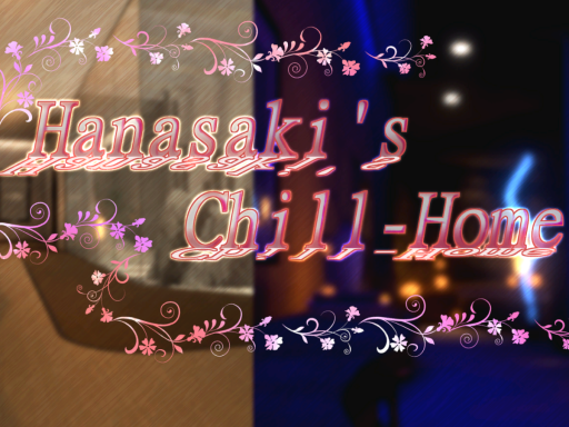 Hanasaki's chill-Home