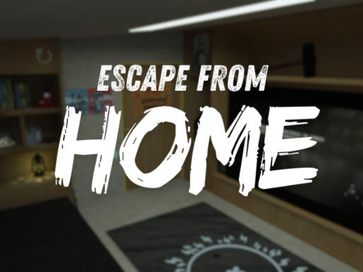 Escape from Home