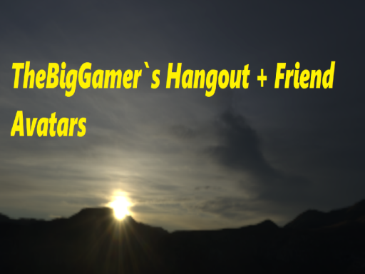 TheBigGamer's Hangout World and avatars