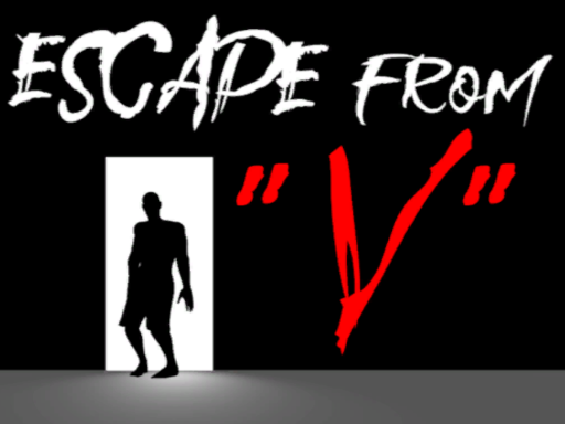 Escape from ＂V＂