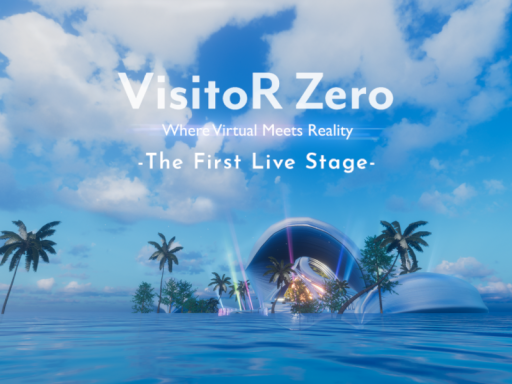 The First Live Stage -VisitoR ZERO -