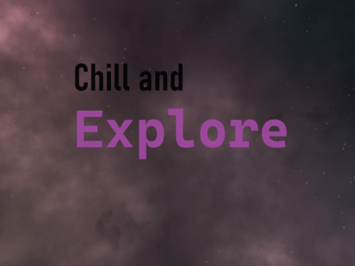 Chill and Exploreǃ